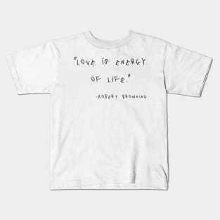Love Is Energy Of Life. Kids T-Shirt